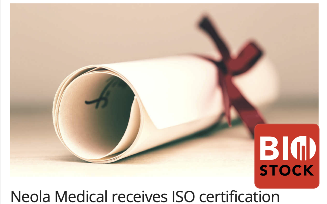 BioStock highlights Neola Medical’s certification according to ISO 13485