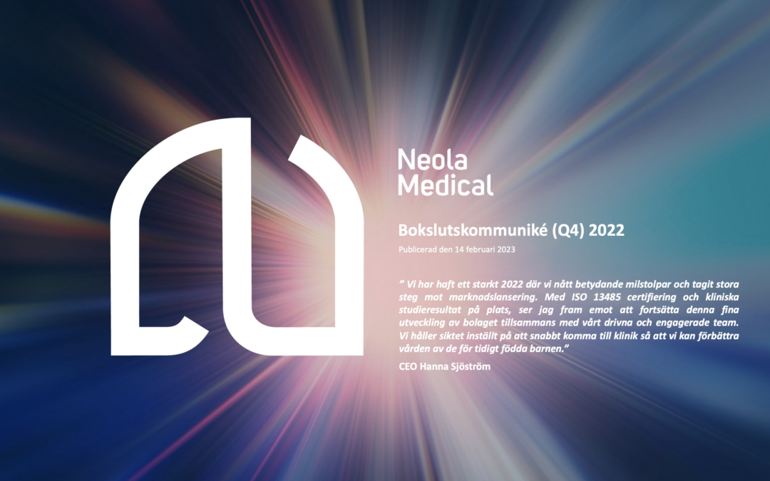 Neola Medical Q4 report 2022 – Important milestone achieved when receiving certification according to ISO 13485